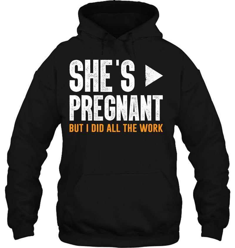 She's Pregnant But I Did All The Work Pregnancy Mugs