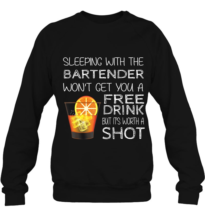 Sleeping With The Bartender Funny Bartender Sweatshirt