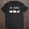 Snail Lover Gift For Introvert Ew People Snails Tee