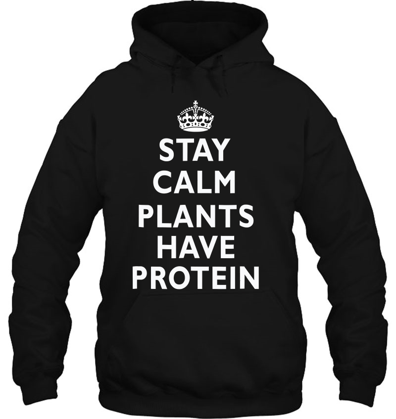 Stay Calm Plants Have Protein Funny Mugs