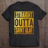 Straight Outta Saint Olaf Minnesota Tee