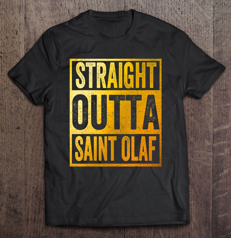 Straight Outta Saint Olaf Minnesota Shirt