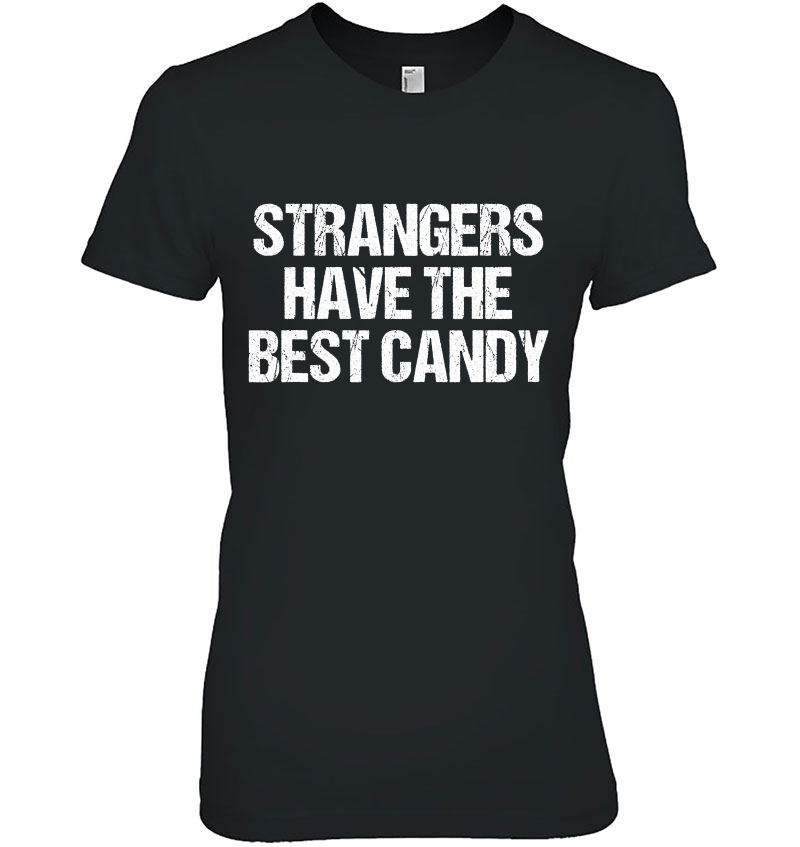 Strangers Have The Best Candy Offensive Adult Hoodie