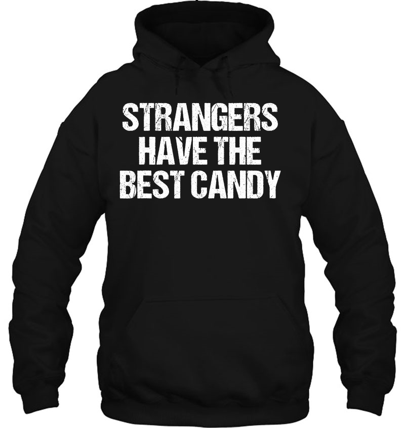 Strangers Have The Best Candy Offensive Adult Mugs