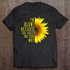 Sunflower I'm Blunt Because God Rolled Me That Way Tee