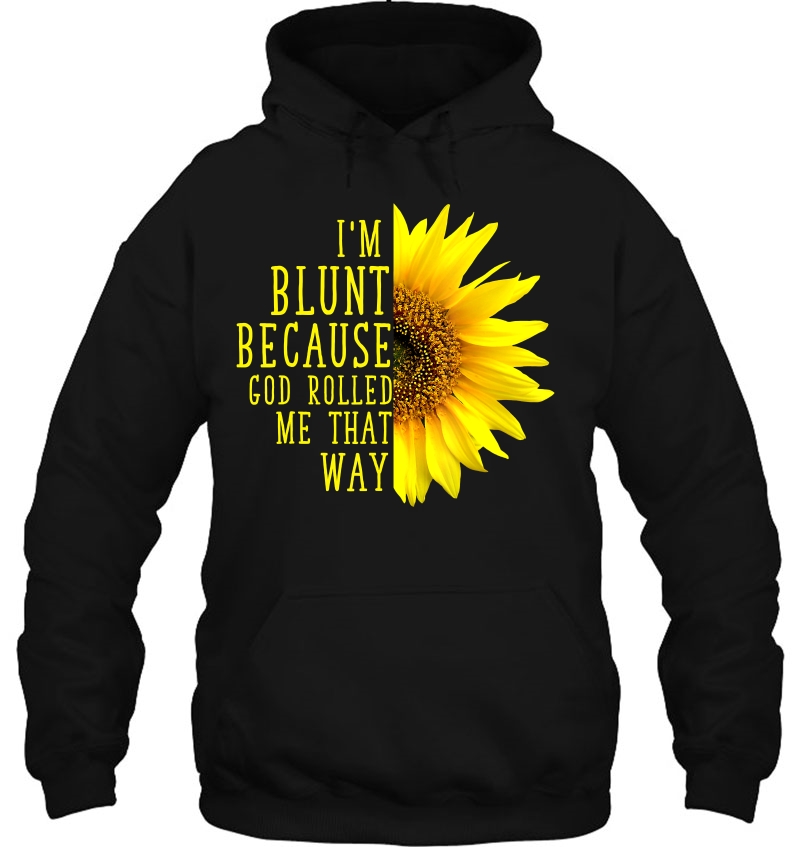 Sunflower I'm Blunt Because God Rolled Me That Way Mugs