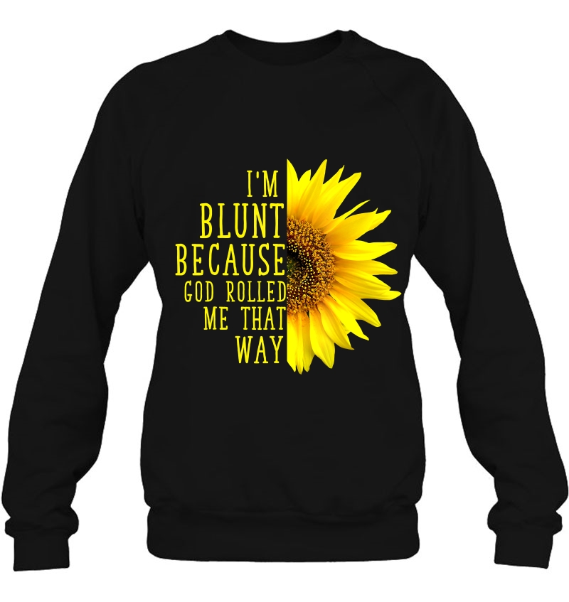 Sunflower I'm Blunt Because God Rolled Me That Way Mugs