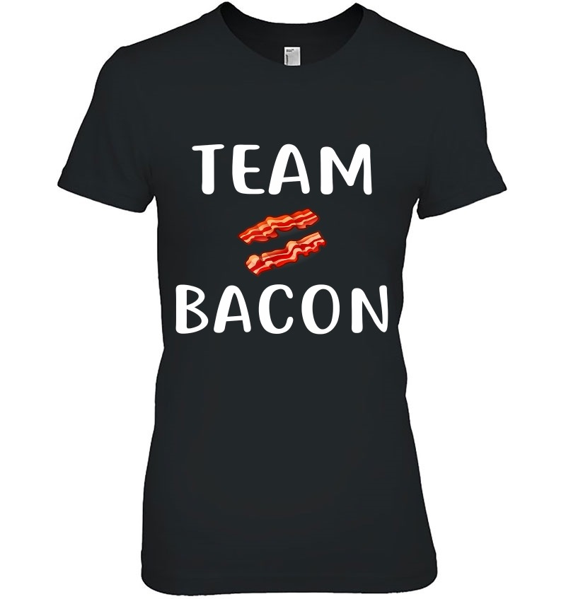 Team Bacon Shirt Funny Bacon Lover Hoodie