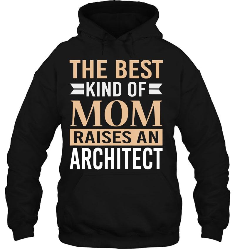 The Best Kind Of Mom Raises An Architect Mom Mugs