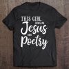 This Girl Runs On Jesus And Poetry Shirt Christian Tee