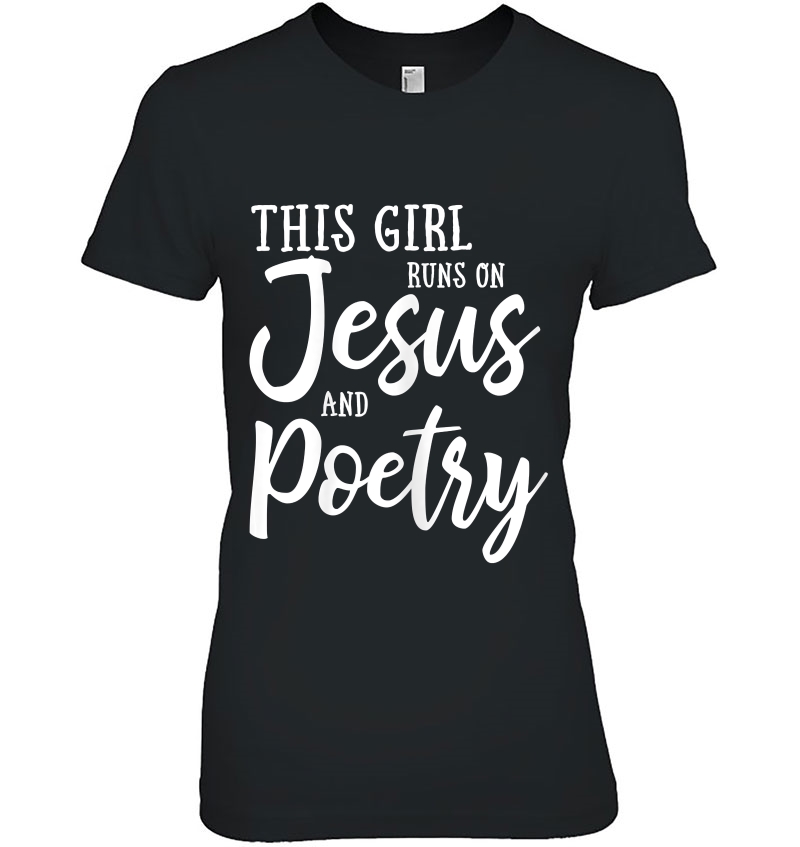 This Girl Runs On Jesus And Poetry Shirt Christian Hoodie