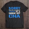 This Guy Already Taken By A Smokin Hot Cna Wife Tee