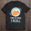 This Is How I Roll Funny Hamster Tee