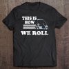 This Is How We Roll Funny Cute Golf Tee