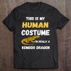 This Is My Human Costume I'm Really A Komodo Dragon Reptile Tee