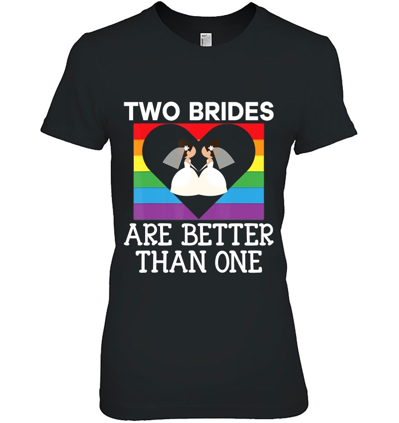 Two Brides Are Better Than One Lgbt Lesbian Wedding Hoodie