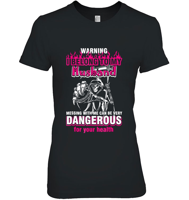 Warning - I Belong To My Husband - Don't Mess With Me Hoodie