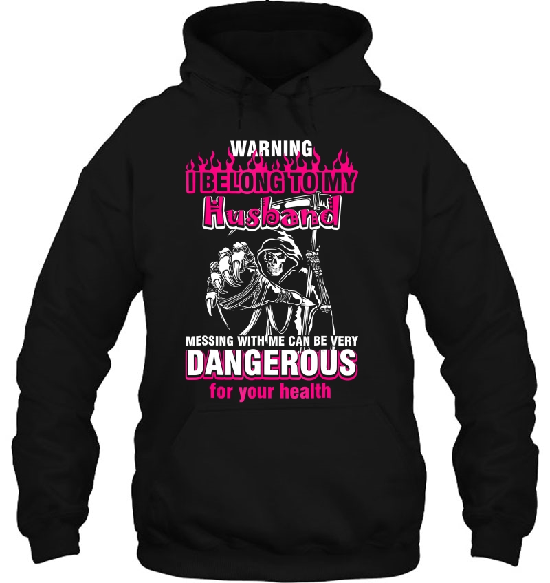 Warning - I Belong To My Husband - Don't Mess With Me Mugs