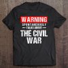 Warning Spontaneously Talks About Civil War Reenactor Tee