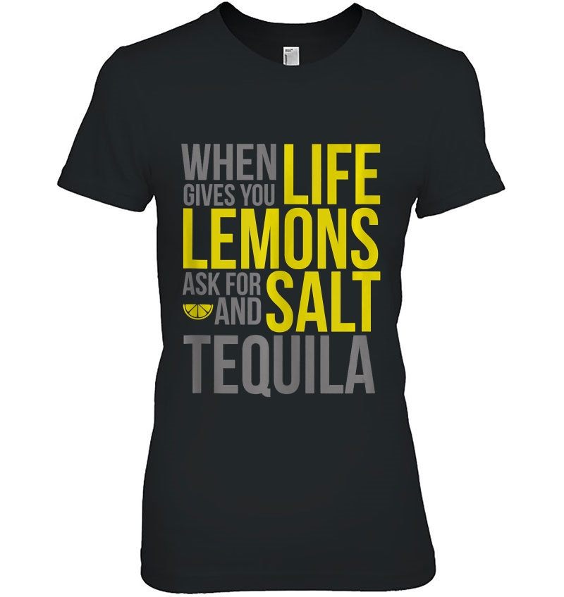 When Life Gives You Lemons Salt Tequila Hoodie