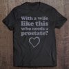 Wife - Prostate Removal Surgery Get Well Gift - Prostate Tee