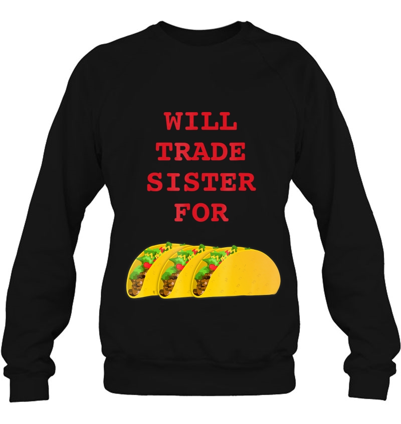 Will Trade Sister For Tacos Funny Sibling Mugs