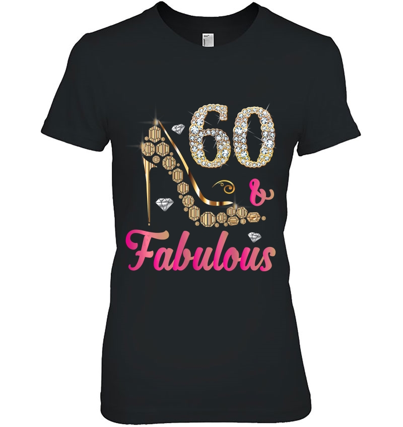 Womens 60 And Fabulous Funny 60Th Birthday Cute Gift Beautiful Fun Hoodie