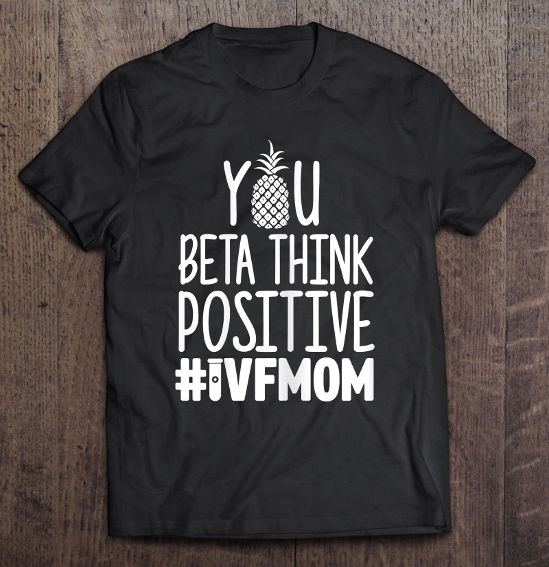 Womens Ivf Gift Warrior Mom Positive Transfer Infertility Shirt