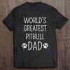 World's Greatest Pitbull Dad Tee