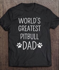 World's Greatest Pitbull Dad Tee