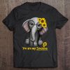 You Are My Sunshine Elephants Sunflowers Clothes Elephant Tee