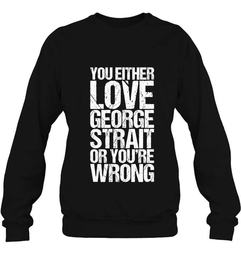 You Either George Love Strait Or You Wrong Funny Mugs