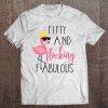 50Th Birthday Gift Flamingo Fabulous Tee