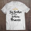 Big Brother Of The Birthday Princess Matching Family Tee