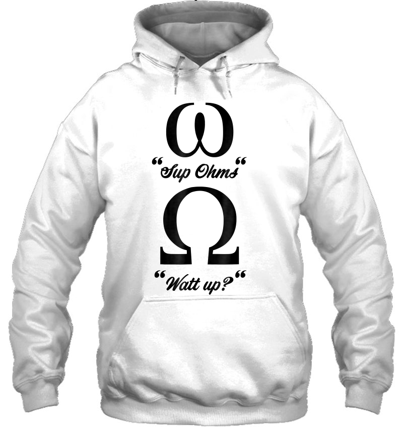 Electricians Funny Electrician - Sup Ohms Watt Up Hoodie