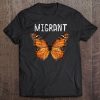 Butterfly Monarch, Support Immigrants, Latinos And Hispanics Tee