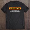 Caution I Am Currently Unsupervised Funny Sarcasm Tee