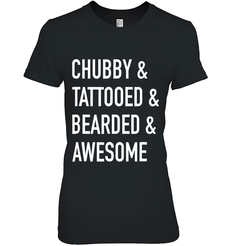 Chubby & Tattooed & Bearded & Awesome - Funny Hoodie