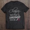 Classy With A Savage Side Funny Cute Women's Tee