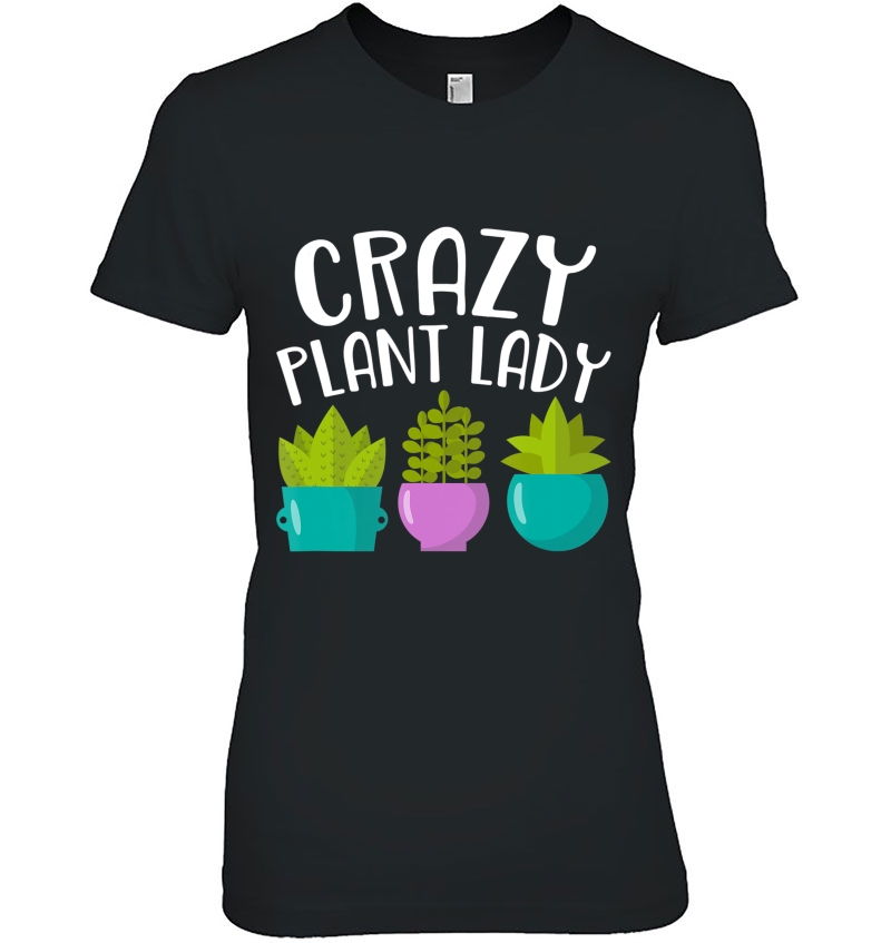 Crazy Plant Lady Shirt - Plant Lady Hoodie