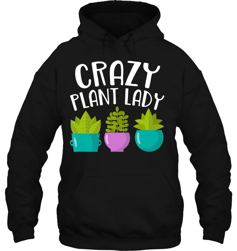 Crazy Plant Lady Shirt - Plant Lady Mugs