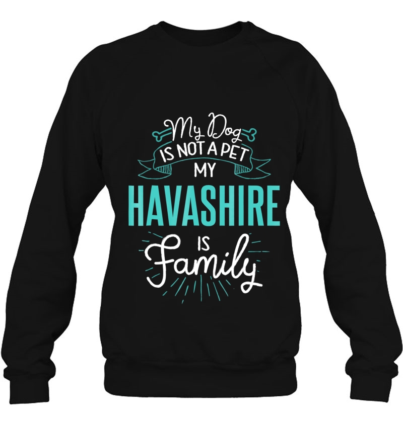 Cute Havashire Shirt Family Dog Gift For Women Men Sweatshirt