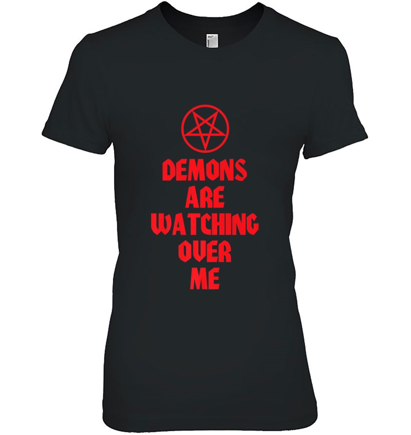Demons Are Watching Over Me Pentagram Premium Ladies Tee