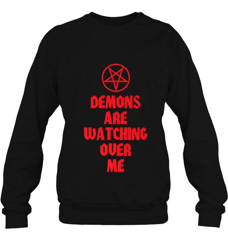 Demons Are Watching Over Me Pentagram Premium Sweatshirt