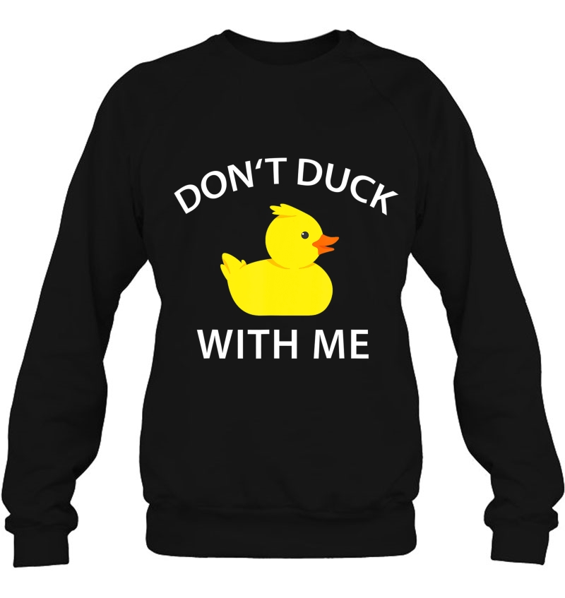 Don't Duck With Me Funny Rubber Duck