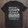 Don't Panic. Yes I Know I Have Tattoos. No, I'm Not A Drug D Tee