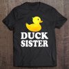 Duck Sister Funny Bird Lover Animal Gift Tee