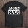 Eagles Suck Funny I Hate Eagles Tee