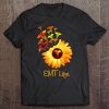 Emt Life Sunflower Tshirt Cute Nurse Gifts Tee