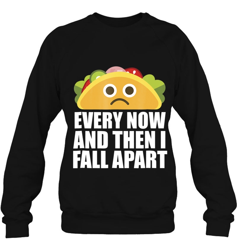 Every Now And Then I Fall Apart Funny Taco Mugs